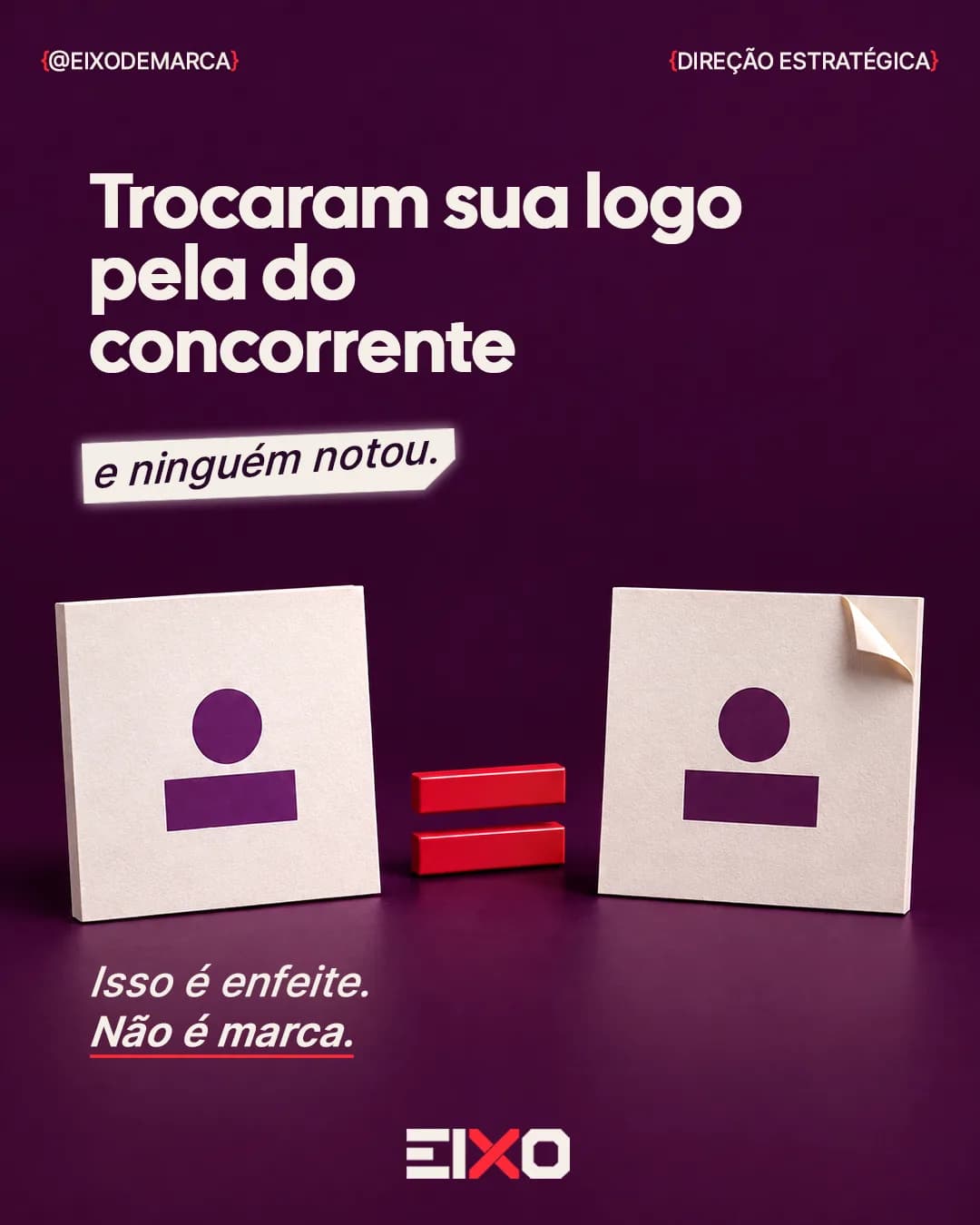Post da Eixo de Marca: trocaram sua logo pela do concorrente e ninguém notou